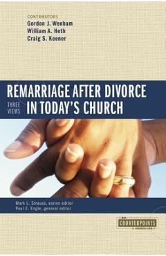 Remarriage After Divorce in Today\'s Church: 3 Views - Mark L. Strauss