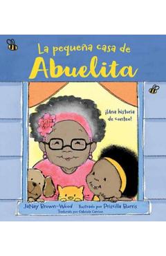 La Pequeña Casa de Abuelita - Janay Brown-wood