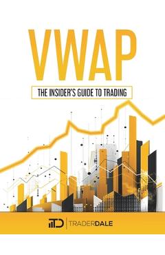 Vwap: The Insider\'s Guide To Trading - Trader Dale