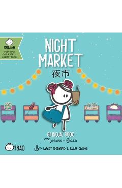 Night Market - Traditional: A Bilingual Book in English and Mandarin with Traditional Characters, Zhuyin, and Pinyin - Lacey Benard