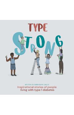 Type Strong: Inspirational Stories of People Living with Type 1 Diabetes -