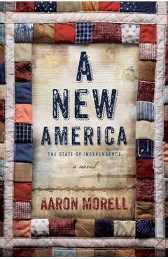 A New America: The State of Independence - Aaron Morell