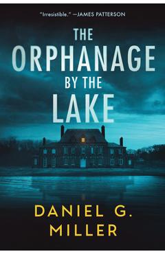 The Orphanage by the Lake - Daniel G. Miller