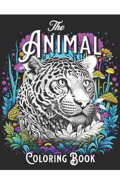 The Animal Coloring Book: Best to color for Adults, Teens, and Seniors - Nicssen Leong