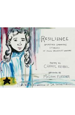 Resilience: Amazing Courageous Stories of Young Holocaust Survivors - Cheryl Reibel