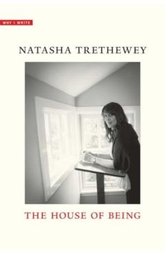 The House of Being - Natasha Trethewey