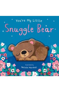 You're My Little Snuggle Bear - Natalie Marshall