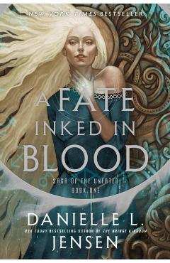 A Fate Inked in Blood: Book One of the Saga of the Unfated - Danielle L. Jensen
