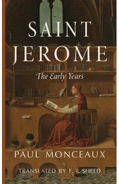 Saint Jerome: The Early Years - Paul Monceaux