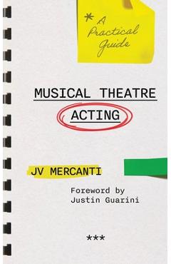 Musical Theatre Acting: A Practical Guide - Jv Mercanti