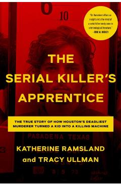 The Serial Killer's Apprentice - Katherine Ramsland