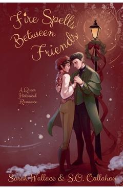 Fire Spells Between Friends - Sarah Wallace