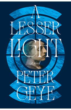 A Lesser Light - Peter Geye