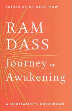 Journey of Awakening: A Meditator's Guidebook - Ram Dass