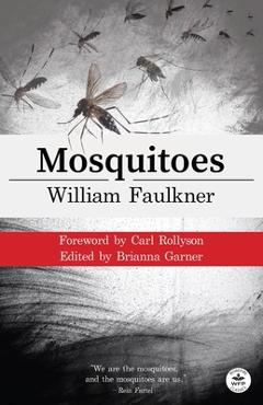 Mosquitoes with Original Foreword by Carl Rollyson: Annotated Version - William Faulkner