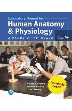 Laboratory Manual for Human Anatomy & Physiology: A Hands-On Approach, Cat Version - Melissa Greene