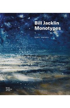 Bill Jacklin: Monotypes - Bill Jacklin