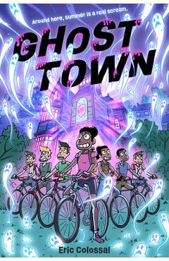 Ghost Town: A Graphic Novel - Eric Colossal