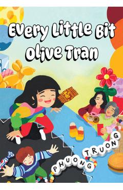 Every Little Bit Olive Tran - Phuong Truong