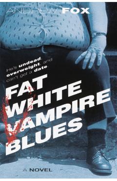 Fat White Vampire Blues - Andrew Fox