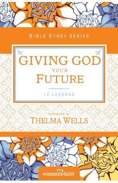Giving God Your Future -