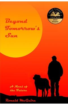 Beyond Tomorrow's Sun: A Novel of the Future - Ronald Mcguire