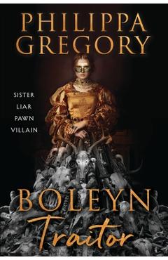 Boleyn Traitor - Philippa Gregory