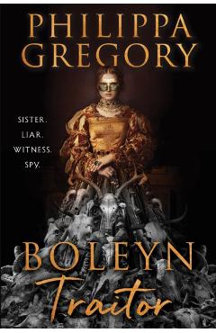 Boleyn Traitor - Philippa Gregory - Imagine 1