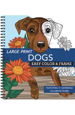Large Print Easy Color & Frame - Dogs (Stress Free Coloring Book) -