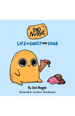 Sad Nuggie: Life Is Sweet and Sour -