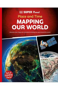 DK Super Planet Place and Time: Mapping Our World -