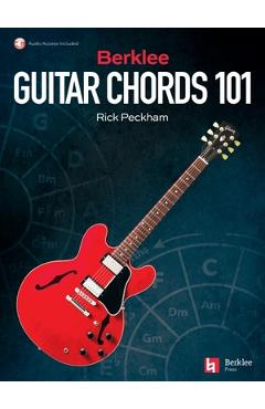 Berklee Guitar Chords 101: Learn the Berklee Approach to Guitar Chords - Rick Peckham