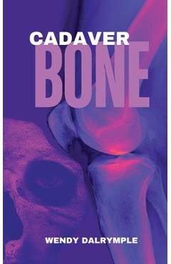 Cadaver Bone - Wendy Dalrymple