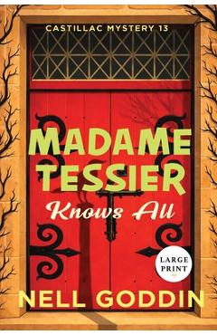 Madame Tessier Knows All (Large Print) - Nell Goddin