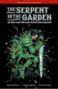 The Serpent in the Garden: Ed Grey and the Last Battle for England - Mike Mignola