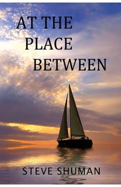 At The Place Between - Steve Shuman
