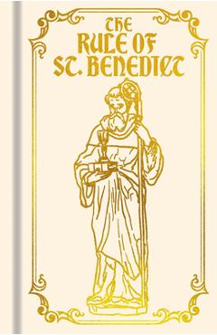 The Rule of St. Benedict - Benedict Of Nursia