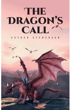 The Dragon\'s Call - Esther Stenersen
