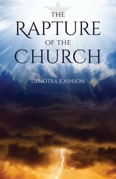 The Rapture Of The Church - Denotra Johnson