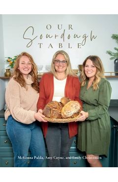 Our Sourdough Table: Soft Cover - Amy Coyne