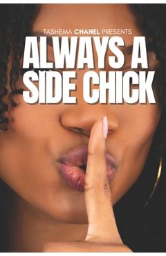 Always a Side Chick - Tashema Chanel