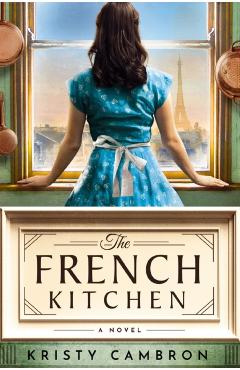 The French Kitchen - Kristy Cambron