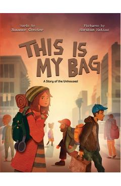 This Is My Bag: A Story of the Unhoused - Roxanne Chester