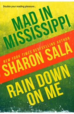 Mad in Mississippi and Rain Down on Me - Sharon Sala
