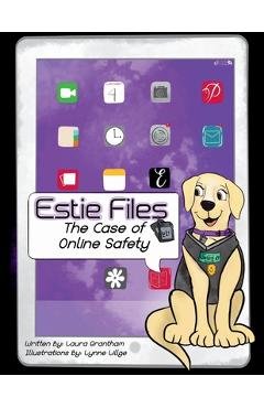 Estie Files: The Case of Online Safety - Laura Grantham