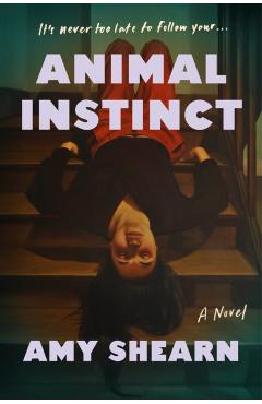 Animal Instinct - Amy Shearn