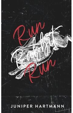 Run, Rabbit, Run - Juniper Hartmann