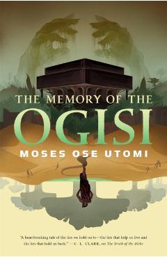 The Memory of the Ogisi - Moses Ose Utomi
