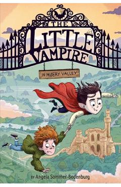 The Little Vampire in Misery Valley - Angela Sommer-bodenburg