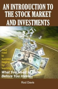 An Introduction to the Stock Market and Investments - Rod Davis